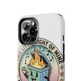 Dumpster Fire — Tough Phone Case