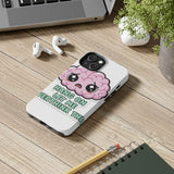 Hang On Let Me Overthink This — Tough Phone Case