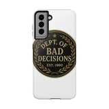 Dept Of Bad Decisions — Tough Phone Case