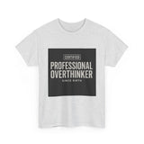 Certified Professional Overthinker — Tshirt