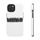 Emotionally Unavailable — Tough Phone Case
