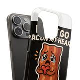 Dont Go Bacon My Heart — Snap Phone Case