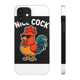 Nice Cock — Snap Phone Case