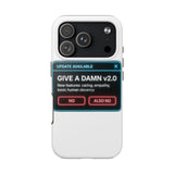 Give A Damn v2 Update Available — Tough Phone Case
