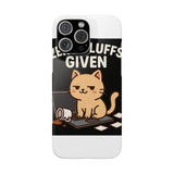 Zero Fluffs Given — Snap Phone Case