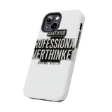 Certified Professional Overthinker — Tough Phone Case