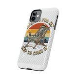 Waiting For My Ship To Come In — Tough Phone Case