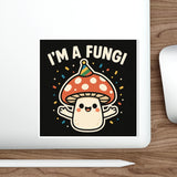 I Am A Fungi — Sticker