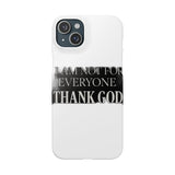 I Am Not For Everyone Thank God — Snap Phone Case