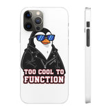 Too Cool To Function — Snap Phone Case
