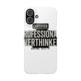 Certified Professional Overthinker — Snap Phone Case