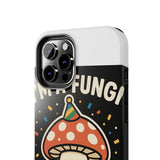I Am A Fungi — Tough Phone Case