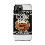 Synonym Rolls — Tough Phone Case