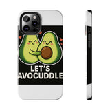 Lets Avocuddle — Tough Phone Case