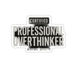 Certified Professional Overthinker — Sticker
