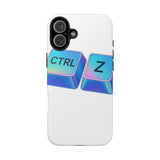 Ctrl Z My Entire Life — Tough Phone Case