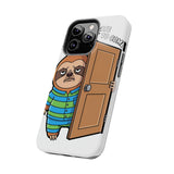Sorry I Am Late I Didnt Want To Come — Tough Phone Case