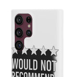Would Not Recommend My Life 2026 — Snap Phone Case
