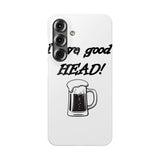 I Love Good Head — Snap Phone Case