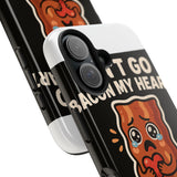 Dont Go Bacon My Heart — Tough Phone Case