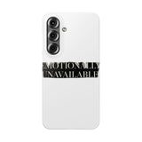 Emotionally Unavailable — Snap Phone Case