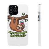 Sloth Mode Activated — Snap Phone Case