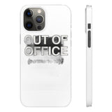 Out Of Office Permanently — Snap Phone Case