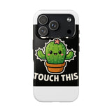 Cant Touch This — Tough Phone Case