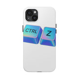 Ctrl Z My Entire Life — Tough Phone Case