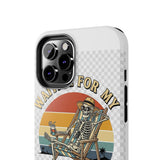 Waiting For My Ship To Come In — Tough Phone Case