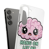Hang On Let Me Overthink This — Snap Phone Case