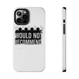 Would Not Recommend My Life 2026 — Tough Phone Case