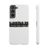 Emotionally Unavailable — Snap Phone Case