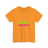 Emotional Bandwidth Exceeded — Tshirt