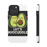 Lets Avocuddle — Tough Phone Case