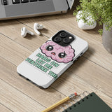 Hang On Let Me Overthink This — Tough Phone Case