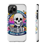 My Trauma Made Me Funny — Tough Phone Case