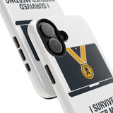 I Survived Another Meeting — Tough Phone Case