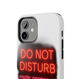 Do Not Disturb Mode Permanent — Tough Phone Case