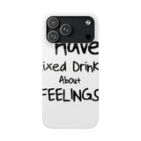 Mixed Drinks About Feelings — Snap Phone Case