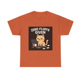 Zero Fluffs Given — Tshirt