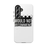 Would Not Recommend My Life 2026 — Tough Phone Case