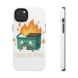 This Is Fine — Tough Phone Case