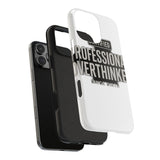 Certified Professional Overthinker — Tough Phone Case