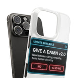 Give A Damn v2 Update Available — Snap Phone Case