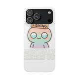 Mentally Checked Out — Snap Phone Case