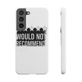 Would Not Recommend My Life 2026 — Snap Phone Case