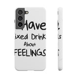 Mixed Drinks About Feelings — Snap Phone Case