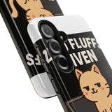 Zero Fluffs Given — Tough Phone Case
