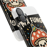 I Am A Fungi — Snap Phone Case